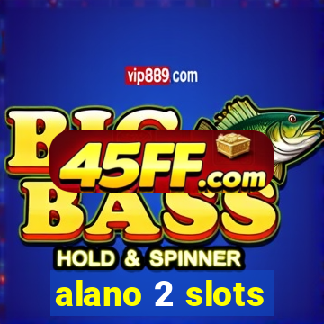 alano 2 slots